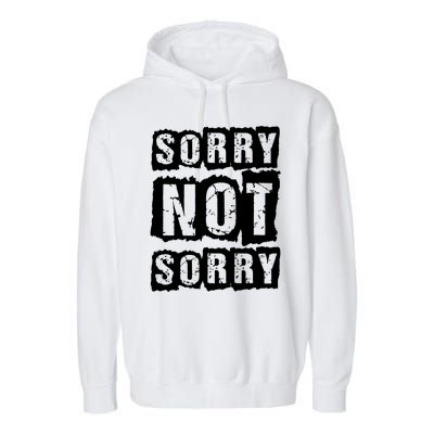 Sorry Not Sorry Garment-Dyed Fleece Hoodie