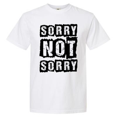 Sorry Not Sorry Garment-Dyed Heavyweight T-Shirt