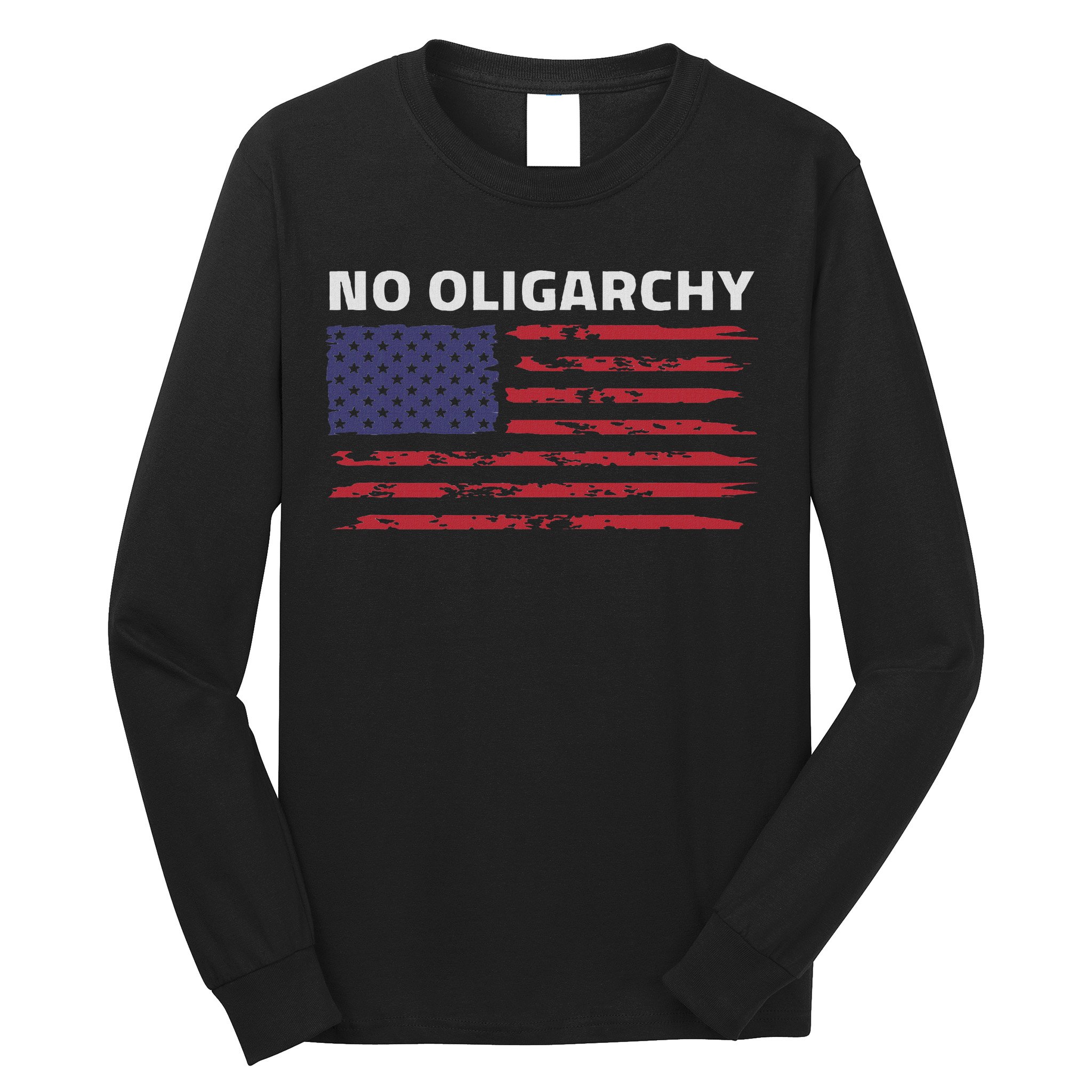 Say No To Oligarchy Usa Us American Long Sleeve Shirt