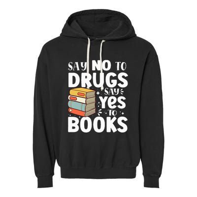 Say No To Drugs Say Yes To Books Anti drug Red Ribbon Week Garment-Dyed Fleece Hoodie