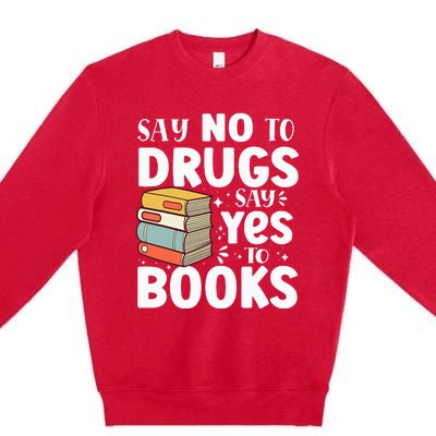 Say No To Drugs Say Yes To Books Anti drug Red Ribbon Week Premium Crewneck Sweatshirt