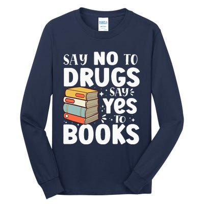 Say No To Drugs Say Yes To Books Anti drug Red Ribbon Week Tall Long Sleeve T-Shirt