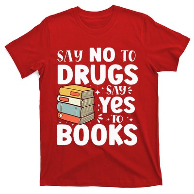 Say No To Drugs Say Yes To Books Anti drug Red Ribbon Week T-Shirt