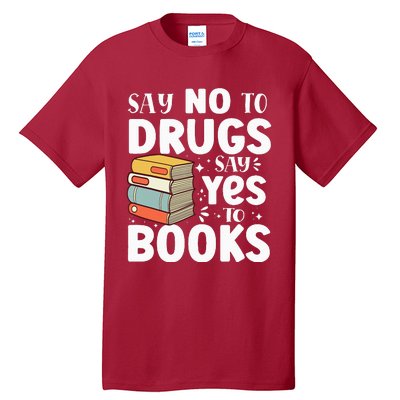 Say No To Drugs Say Yes To Books Anti drug Red Ribbon Week Tall T-Shirt