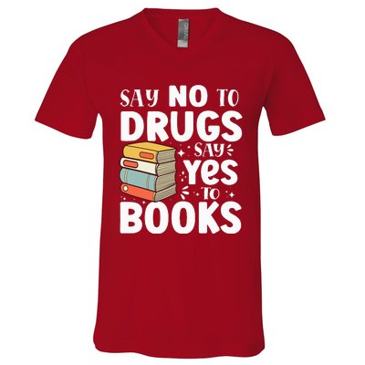 Say No To Drugs Say Yes To Books Anti drug Red Ribbon Week V-Neck T-Shirt