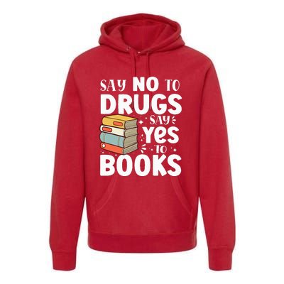 Say No To Drugs Say Yes To Books Anti drug Red Ribbon Week Premium Hoodie