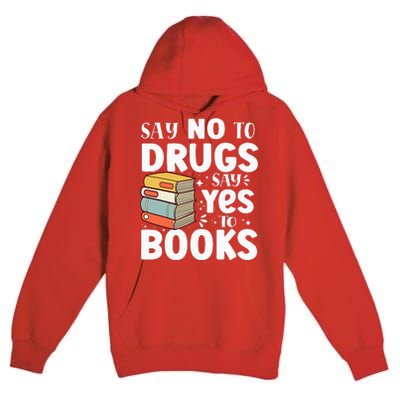 Say No To Drugs Say Yes To Books Anti drug Red Ribbon Week Premium Pullover Hoodie