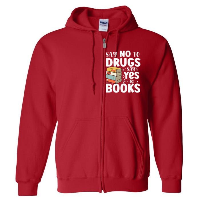 Say No To Drugs Say Yes To Books Anti drug Red Ribbon Week Full Zip Hoodie