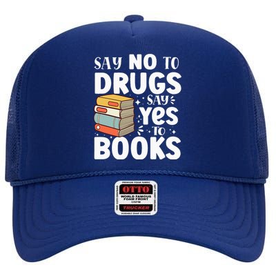 Say No To Drugs Say Yes To Books Anti drug Red Ribbon Week High Crown Mesh Back Trucker Hat