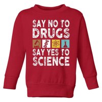 Say No To Drugs Say Yes To Science Antidrug Red Ribbon Week Toddler Sweatshirt