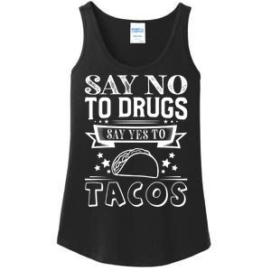 Say No To Drugs Say Yes To Tacos Ladies Essential Tank