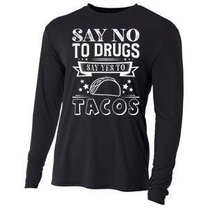 Say No To Drugs Say Yes To Tacos Cooling Performance Long Sleeve Crew