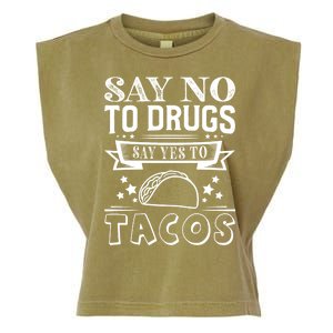 Say No To Drugs Say Yes To Tacos Garment-Dyed Women's Muscle Tee