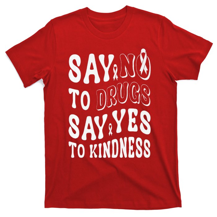 Say No to Drugs Say Yes to Kindness Groovy Red Ribbon Week T-Shirt