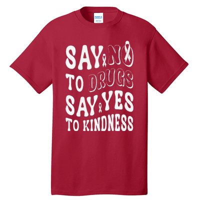 Say No to Drugs Say Yes to Kindness Groovy Red Ribbon Week Tall T-Shirt