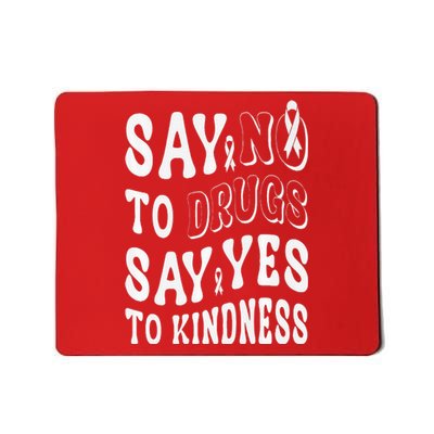 Say No to Drugs Say Yes to Kindness Groovy Red Ribbon Week Mousepad