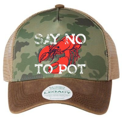 Say No To Pot Funny Lobster Seafood Lover Legacy Tie Dye Trucker Hat