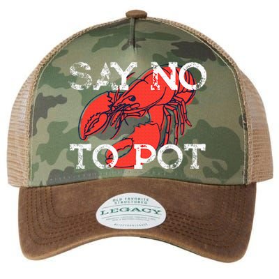 Say No To Pot Funny Lobster Seafood Lover Legacy Tie Dye Trucker Hat