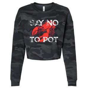 Say No To Pot Funny Lobster Seafood Lover Cropped Pullover Crew