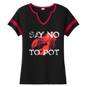 Say No To Pot Funny Lobster Seafood Lover Ladies Halftime Notch Neck Tee