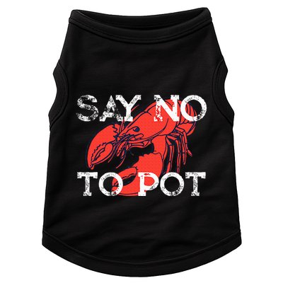 Say No To Pot Funny Lobster Seafood Lover Doggie Tank