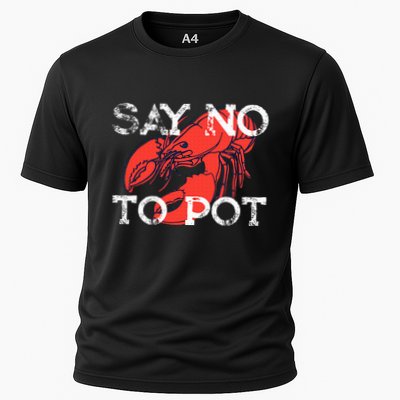 Say No To Pot Funny Lobster Seafood Lover Performance Shirt