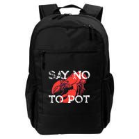 Say No To Pot Funny Lobster Seafood Lover Backpack