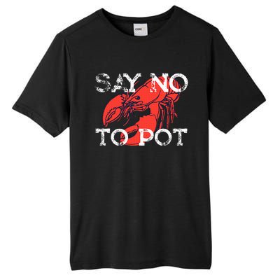 Say No To Pot Funny Lobster Seafood Lover Tall Fusion ChromaSoft Performance T-Shirt