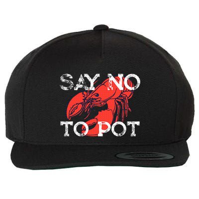Say No To Pot Funny Lobster Seafood Lover Wool Snapback Cap