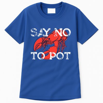 Say No To Pot Funny Lobster Seafood Lover Tall T-Shirt