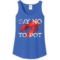 Say No To Pot Funny Lobster Seafood Lover Ladies Essential Tank