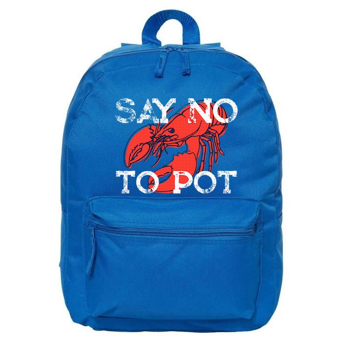 Say No To Pot Funny Lobster Seafood Lover 16 in Basic Backpack