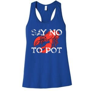 Say No To Pot Funny Lobster Seafood Lover Women's Racerback Tank