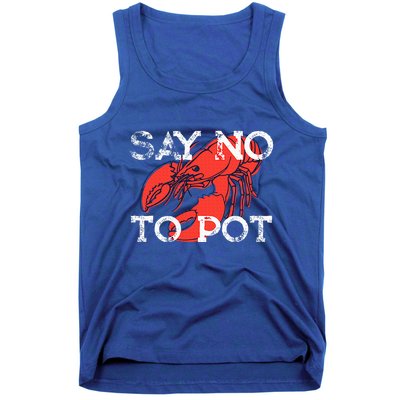 Say No To Pot Funny Lobster Seafood Lover Tank Top