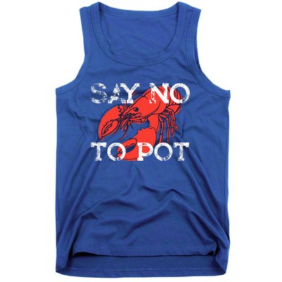 Say No To Pot Funny Lobster Seafood Lover Tank Top