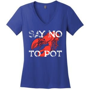 Say No To Pot Funny Lobster Seafood Lover Women's V-Neck T-Shirt