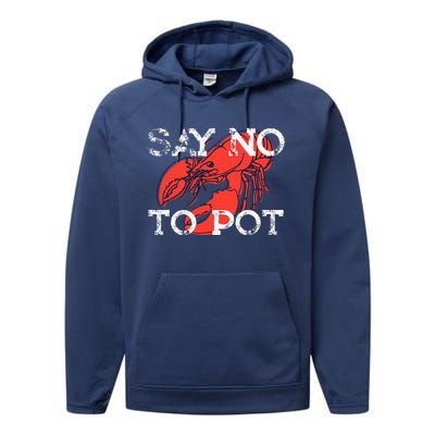 Say No To Pot Funny Lobster Seafood Lover Performance Fleece Hoodie