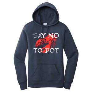 Say No To Pot Funny Lobster Seafood Lover Women's Pullover Hoodie