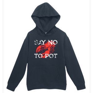 Say No To Pot Funny Lobster Seafood Lover Urban Pullover Hoodie