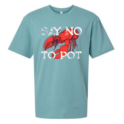 Say No To Pot Funny Lobster Seafood Lover Sueded Cloud Jersey T-Shirt