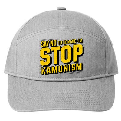 Say No To Commie La Stop Kamunism Funny Anti Kamala Harris 7-Panel Snapback Hat