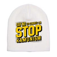 Say No To Commie La Stop Kamunism Funny Anti Kamala Harris Short Acrylic Beanie