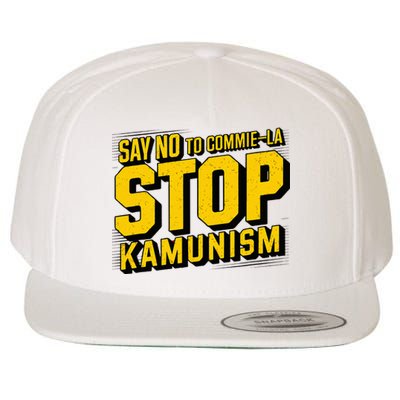 Say No To Commie La Stop Kamunism Funny Anti Kamala Harris Wool Snapback Cap