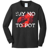 Say No To Pot Funny Lobster Seafood Lover Retro Lobster Kids Long Sleeve Shirt