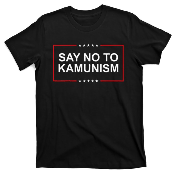 Say No To Kamunism 2024 Elections Trump President Republican T-Shirt