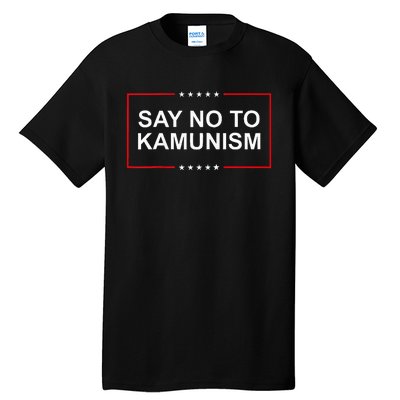 Say No To Kamunism 2024 Elections Trump President Republican Tall T-Shirt