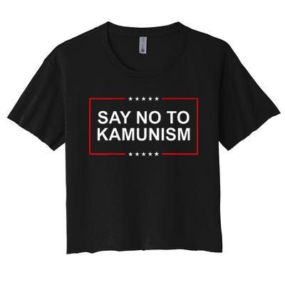 Say No To Kamunism 2024 Elections Trump President Republican Women's Crop Top Tee