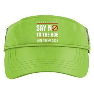 Say No To The Hoe Vote Trump 2024 Adult Drive Performance Visor