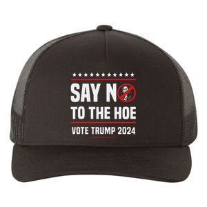 Say No To The Hoe Vote Trump 2024 Yupoong Adult 5-Panel Trucker Hat