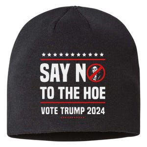 Say No To The Hoe Vote Trump 2024 Sustainable Beanie